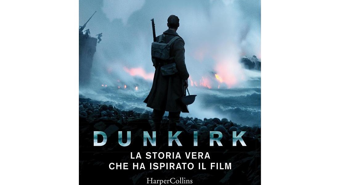 Dunkirk la vera storia che ha ispirato il film. Il libro di HarperCollins in uscita il 24 agosto © ANSA