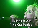 Addio alla voce dei Cranberries (ANSA)