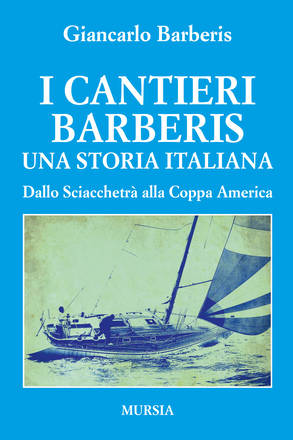 Copertina del libro La storia dei cantieri Barberis