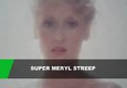 Super Meryl Streep © ANSA