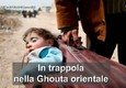 In trappola nella Ghouta orientale © ANSA