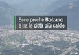 Ecco perche' Bolzano e' tra le citta' piu' calde © ANSA