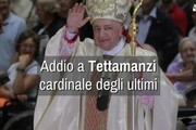 Addio a Tettamanzi, cardinale degli ultimi