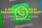 Il Brasile da' il via ai pagamenti con Whatsapp