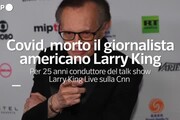 Covid, morto il giornalista americano Larry King