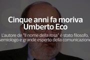 Cinque anni fa moriva Umberto Eco