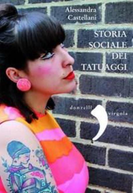 Copertina di Storia sociale dei tatuaggi © ANSA