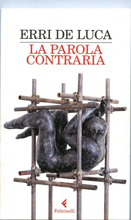 La copertina del libro di Erri De Luca 'La parola contraria' © ANSA
