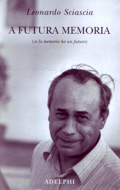 La copertina di 'A futura memoria' di Leonardo Sciascia © ANSA