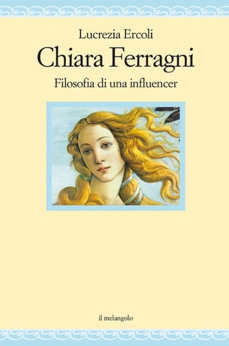 La copertina del libro 'Chiara Ferragni - Filosofia di una influencer' © ANSA