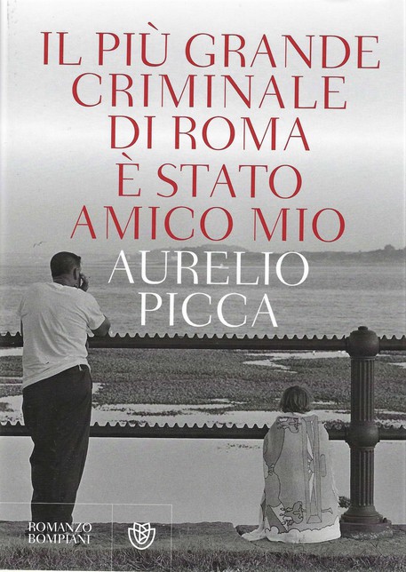 AURELIO PICCA, ''IL PIU' GRANDE CRIMINALE DI ROMA E' STATO MIO AMICO'' © ANSA