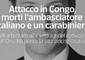 Attacco in Congo, morti l'ambasciatore italiano e un carabiniere © ANSA