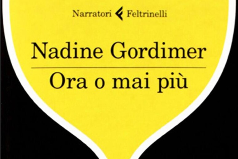 'Ora o mai piu '  ' di Nadine Gordimer (Feltrinelli, PP. 430, Euro 19,00) - RIPRODUZIONE RISERVATA