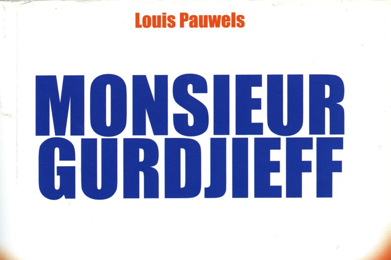 La copertina del libro di Luois Pauwels  'Monsieur Gurdijeff ' - RIPRODUZIONE RISERVATA
