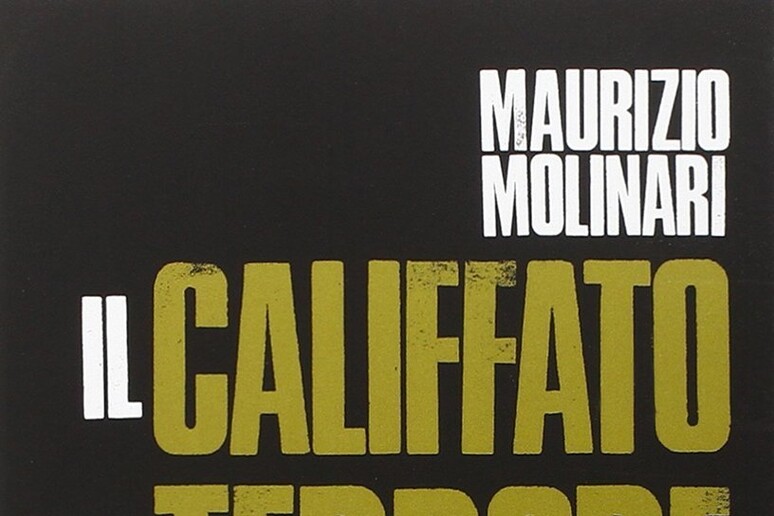 La copertina del libro di Maurizio Molinari  'Il califfato del terrore ' - RIPRODUZIONE RISERVATA