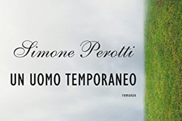 Simone Perotti, la copertina di Un uomo temporaneo - RIPRODUZIONE RISERVATA