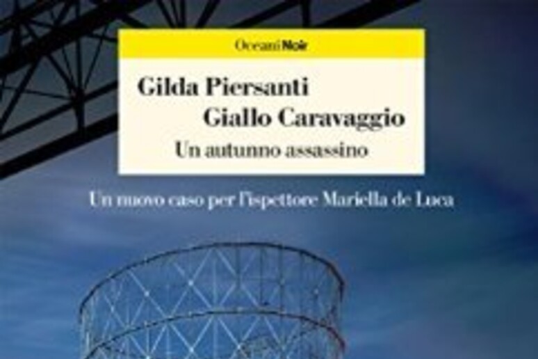 La copertina del libro di Gilda Piersanti  'Giallo Caravaggio ' - RIPRODUZIONE RISERVATA