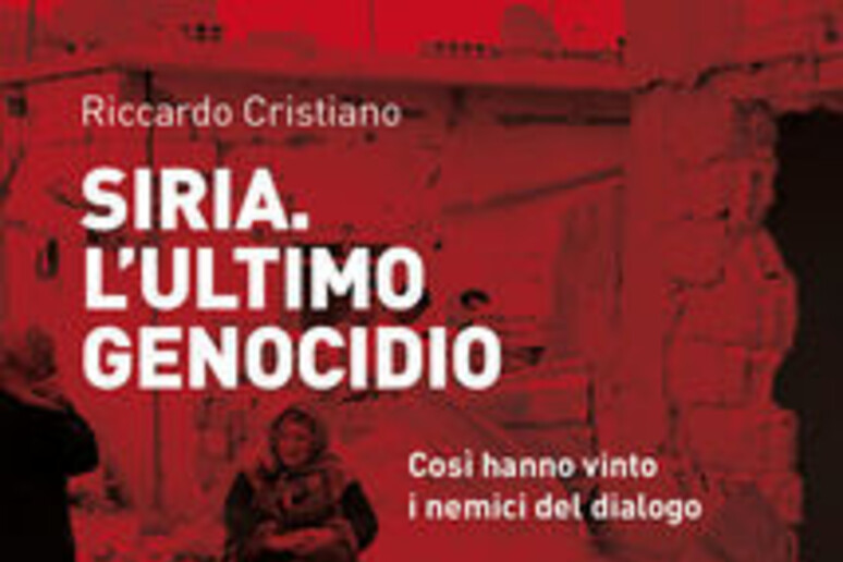 La copertina del libro di Riccardo Cristiano  'Siria. L 'ultimo genocidio ' - RIPRODUZIONE RISERVATA
