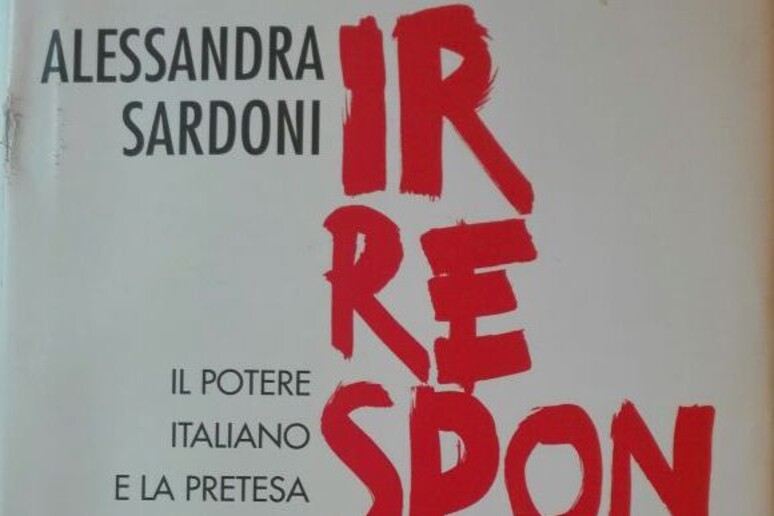 'Irresponsabili ', Alessandra Sardoni - RIPRODUZIONE RISERVATA