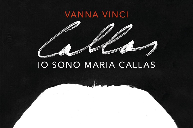 La copertina del libro Io sono Maria Callas - RIPRODUZIONE RISERVATA