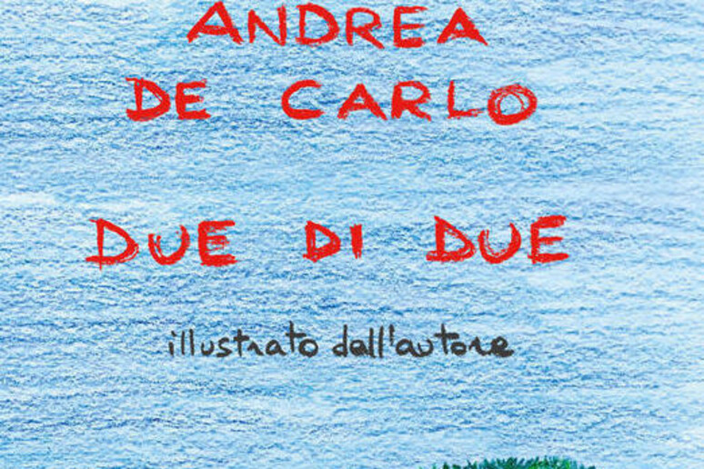 Andrea De Carlo, Due di due - RIPRODUZIONE RISERVATA
