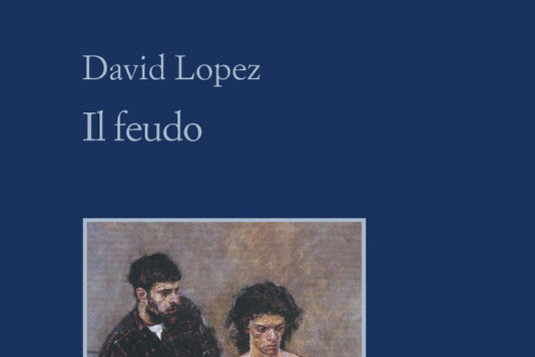 La copertina del libro di David Lopez  'Il feudo ' - RIPRODUZIONE RISERVATA