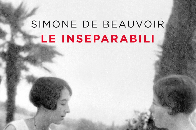 Le inseparabili, inedito di Simone de Beauvoir esce 22 ottobre - RIPRODUZIONE RISERVATA