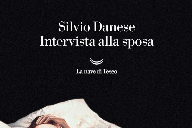 La copertina del libro di Silvio Danese  'Intervista alla sposa ' - RIPRODUZIONE RISERVATA