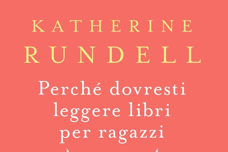 La copertina del libro di Katherine Rundell - RIPRODUZIONE RISERVATA