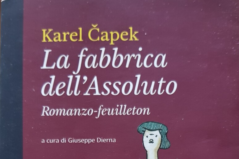 La copertina del libro di Karel Capek  'La fabbrica dell 'assoluto ' - RIPRODUZIONE RISERVATA