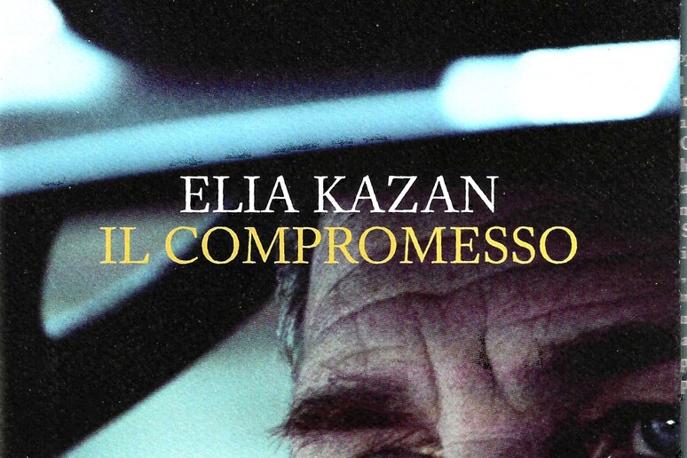 ELIA KAZAN,  	' 	'IL COMPROMESSO 	' 	' (MATTIOLI 1885, pp. 614 - 20,00 euro - Traduzione di Ettore Capriolo) - RIPRODUZIONE RISERVATA