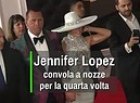 Jennifer Lopez si sposa per la quarta volta (ANSA)