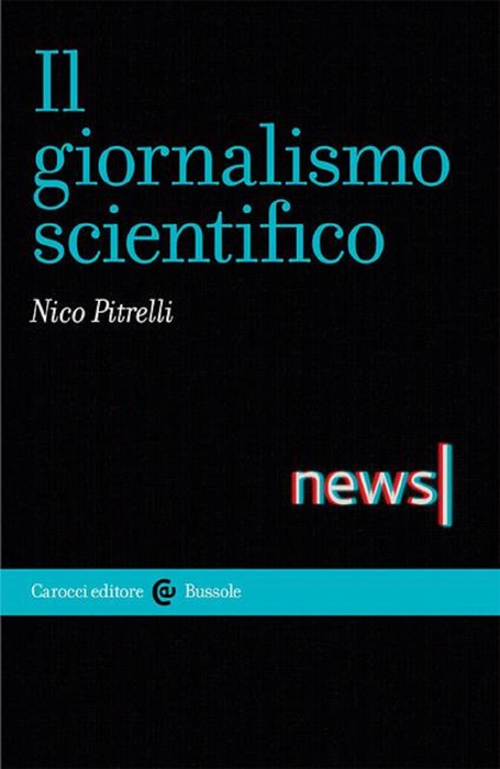 Il Giornalismo scientifico, di Nico Pitrelli, Carocci editore  © Ansa