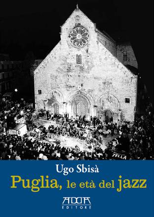 Ugo Sbisà, 'Puglia, Le età del jazz'