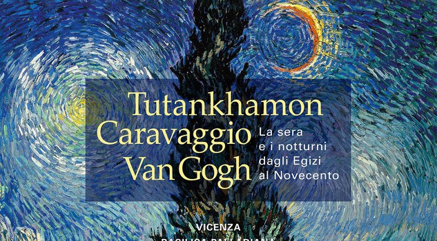 Tutankhamon Caravaggio Van Gogh. La sera e i notturni dagli Egizi al Novecento