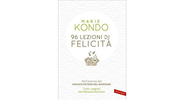 Marie Kondo 96 lezioni di felicita' (Vallardi editore)