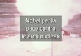 Nobel per la pace contro le armi nucleari © ANSA