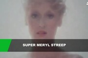 Super Meryl Streep