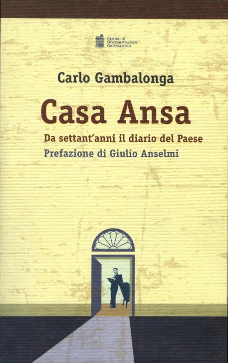 Libri : Casa Ansa da settan'anni il diario del Paese © ANSA