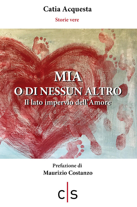 La copertina del libro di Catia Acquesta 'Mia o di nessun altro' © ANSA
