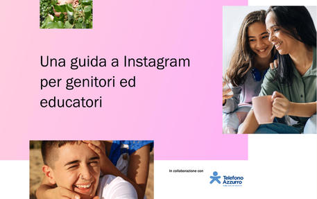 Guida alla sicurezza dei minori - di Instagram e Telefono Azzurro © ANSA
