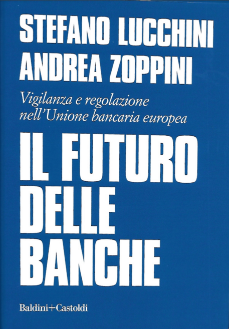 La copertina del libro 'Il futuro delle banche' di Stefano Lucchini e Andrea Zoppini © Ansa