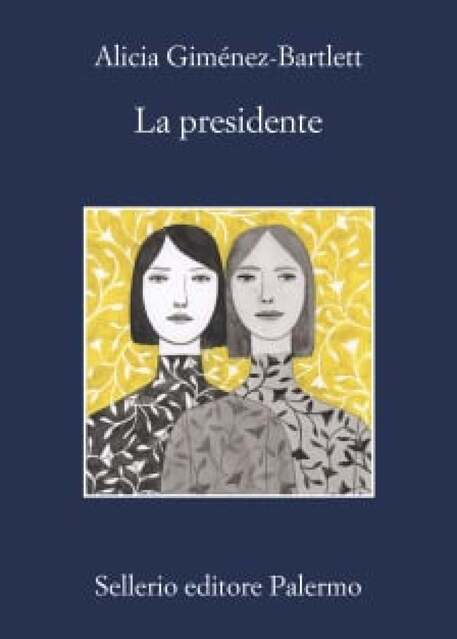 La copertina del libro 'La presidente' di Alicia Gimenez-Bartlett © ANSA