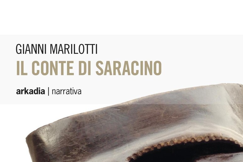 Libri: Il Conte di Saracino di Gianni Marilotti - RIPRODUZIONE RISERVATA