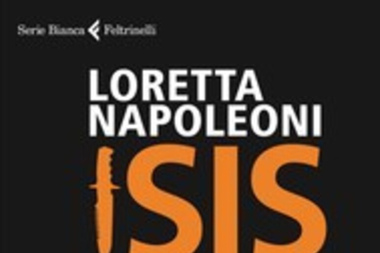 La copertina del libro  'Isis ' di Loretta Napoleoni - RIPRODUZIONE RISERVATA