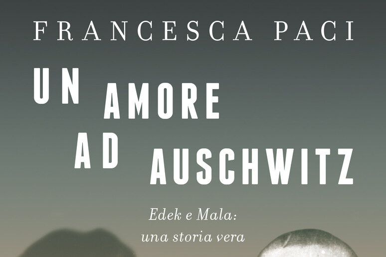 Francesca Paci: Un amore ad Auschwitz -     RIPRODUZIONE RISERVATA