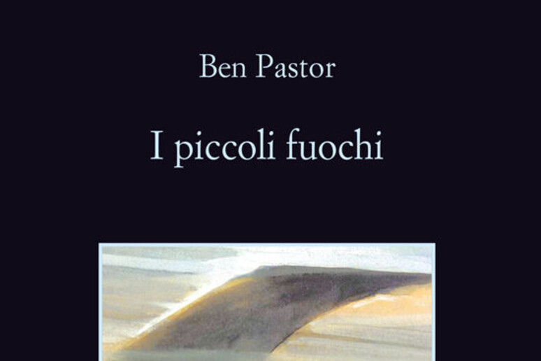 La copertina del libro di Ben Pastor  'I piccoli fuochi ' - RIPRODUZIONE RISERVATA