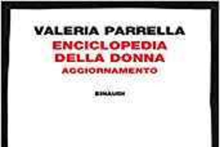 La copertina di Enciclopedia della donna di Valeria Parrella - RIPRODUZIONE RISERVATA
