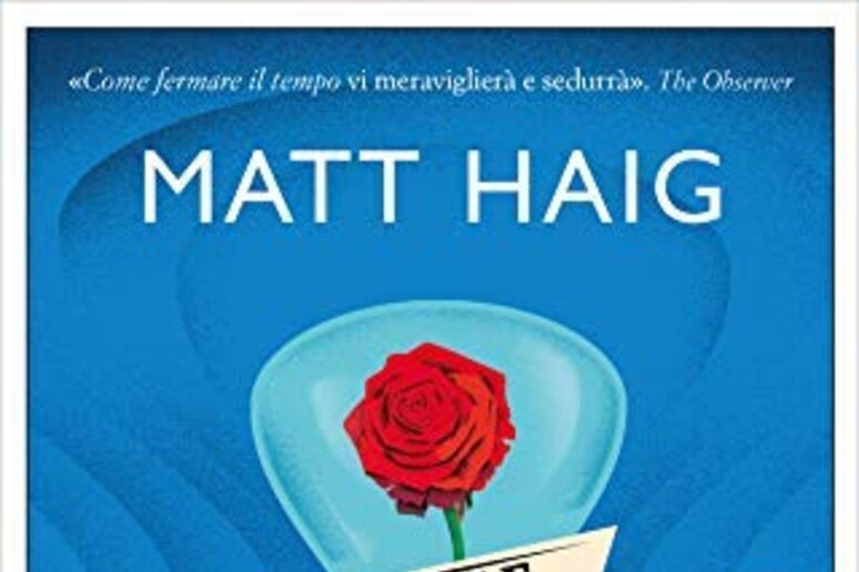 La copertina del libro  'Come fermare il tempo ' di Matt Haig - RIPRODUZIONE RISERVATA