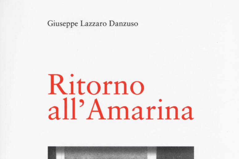 La copertina di  'Ritorno all 'Amarina ' di Giuseppe Lazzaro Danzuso - RIPRODUZIONE RISERVATA